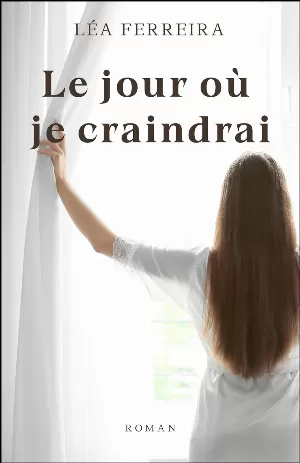 Léa Ferreira – Le jour où je craindrai